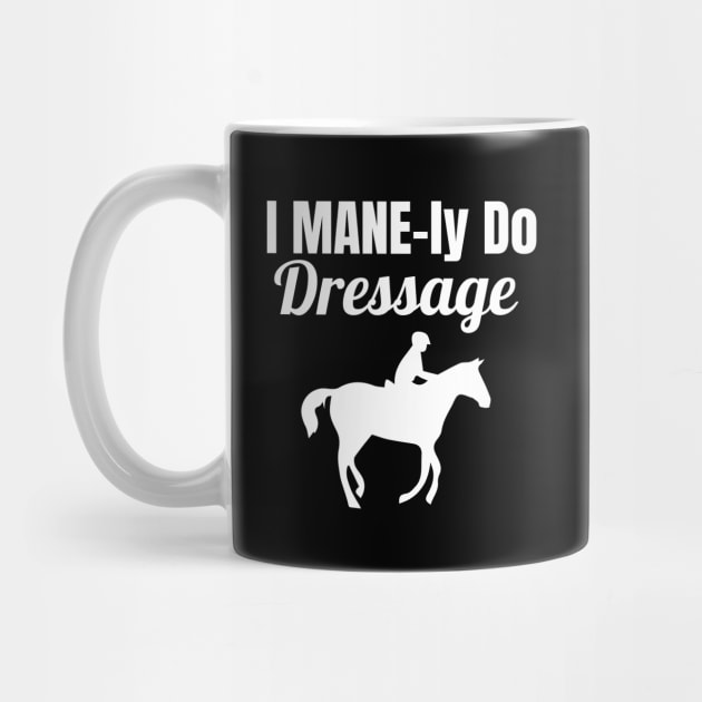 I MANE-ly do Dressage by Comic Horse-Girl